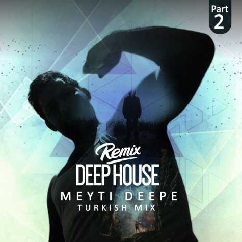meyti deepe turkish mix 02 deep house 2023 06 19 15 44