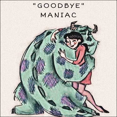maniac goodbye 2023 07 02 20 25