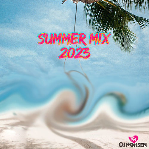 dj mohsen summer mix 2023 2023 08 05 14 35