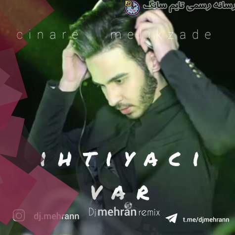 دانلود آهنگ چیناره ملک زاده احتیاجی وار ( ریمیکس دی جی مهران) 1 cinare melikzade ihtiyaci var dj mehran remix 2023 09 25 15 20