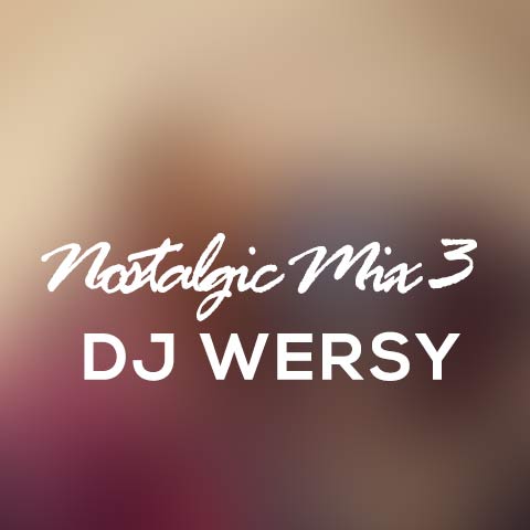 dj wersy nostalgic mix 3 2023 12 25 13 30