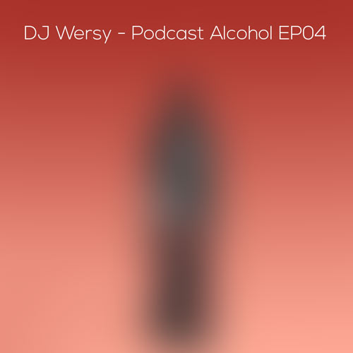 dj wersy podcast alcohol ep04 2024 05 27 18 43