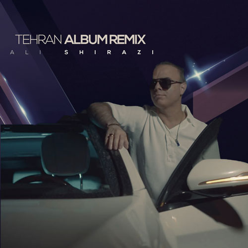 ali shirazi tehran album remix 2024 06 04 10 04