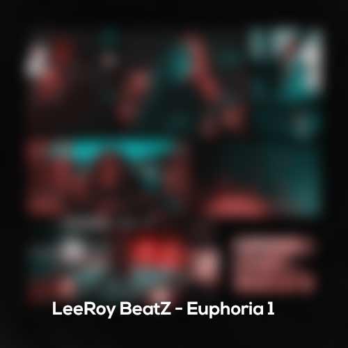 leeroy beatz euphoria 1 by musicila 2024 07 08 18 03