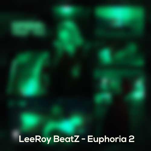 leeroy beatz euphoria 2 by musicila 2024 07 08 18 06