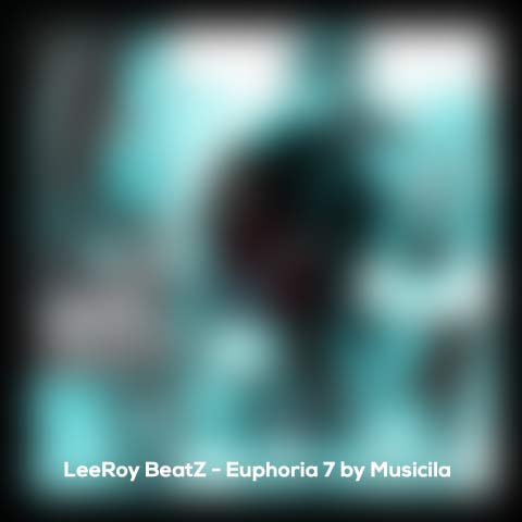 leeroy beatz euphoria 7 by musicila 2024 07 20 15 57