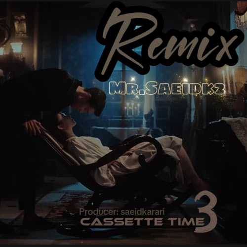 mr saeidk2 cassette time 3 remix 2024 10 20 11 48