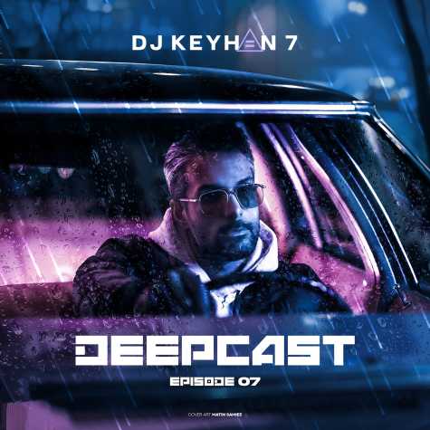 dj keyhan 7 deepcast 07 2025 01 10 10 54