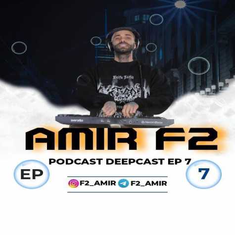 amir f2 podcast deep cast 07 2025 02 02 16 54