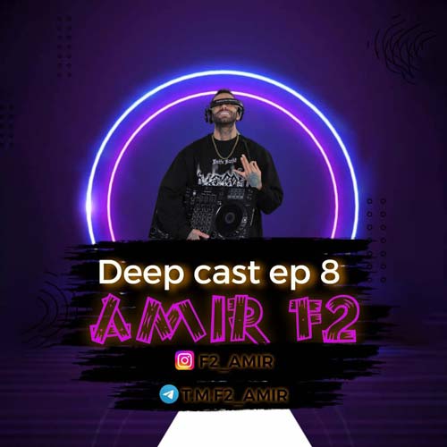 amir f2 podcast deep cast 08 2025 02 16 10 45