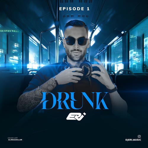 dj eri podcast drunk 01 2025 02 15 14 18