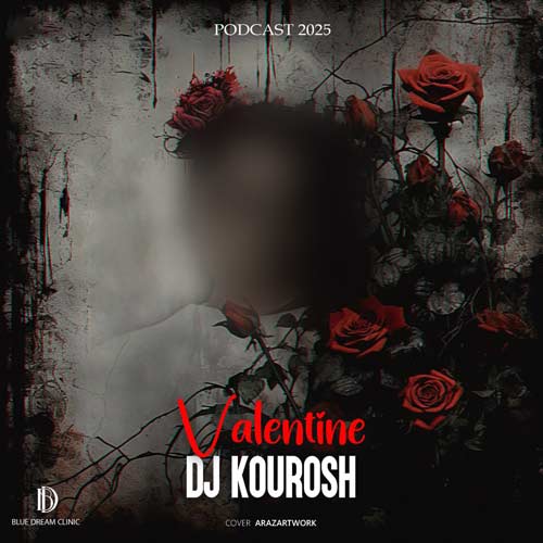 dj kourosh valentine podcast 2025 2025 02 15 14 09