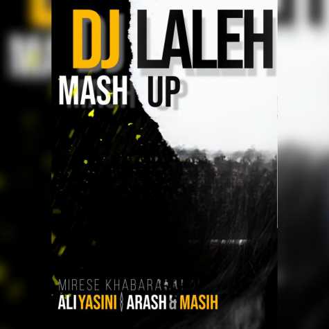 ali yasini masih arash mirese khabara remix dj laleh 2025 03 14 09 00