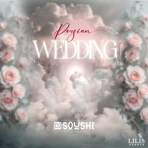 دانلود آهنگ دیجی سوشی پادکست عروسی ایرانی ۳ 1 dj soushi persian wedding 03 2025 04 21 16 10