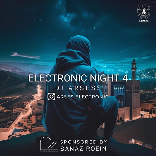 دانلود آهنگ دیجی آرسس پادکست الکترونیک نایت ۴ 1 dj arsess electronic night 04 remix 2025 05 09 17 50