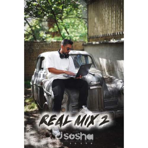 دانلود آهنگ دیجی سوشا پادکست Real Mix E02 (Dj Sosha) 1 dj sosha real mix e02 remix 2025 05 03 18 20