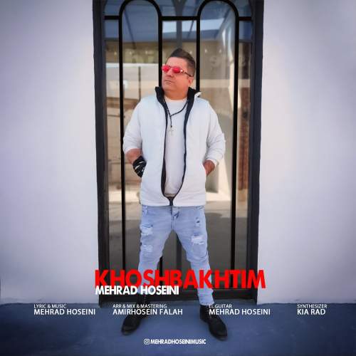 دانلود آهنگ مهراد حسینی خوشبختیم 1 mehrad hoseini khoshbakhtim 2025 05 05 10 20