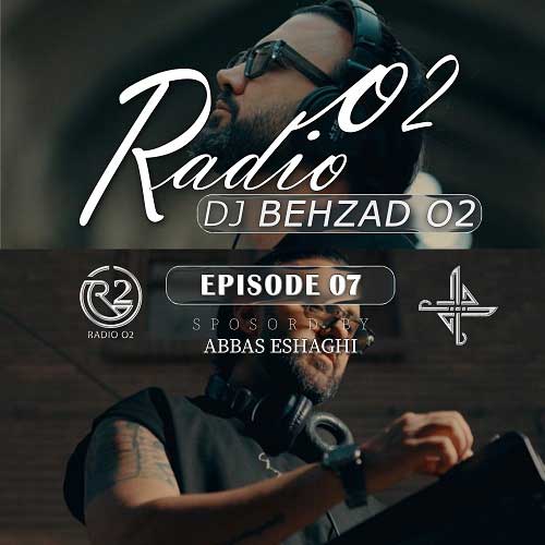 dj behzad o2 radio o2 e07 2025 09 28 09 30