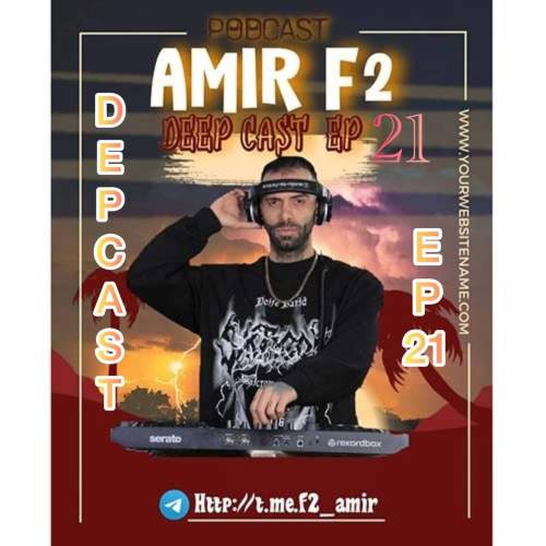 amir f2 deepcast 21 2025 10 05 13 00