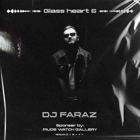 dj faraz glass heart 06 2025 10 19 14 30
