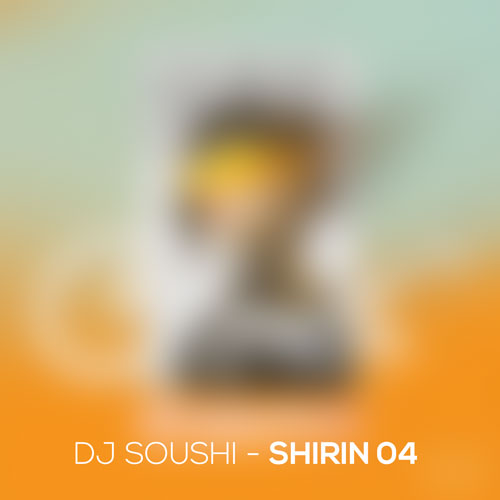 dj soushi shirin 04 2025 10 08 16 30