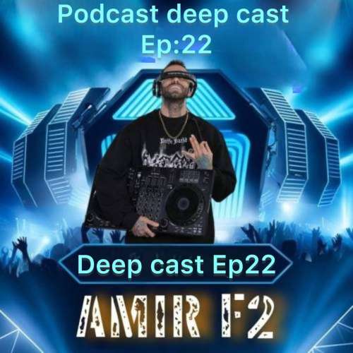 amir f2 deepcast 22 2025 12 29 10 00