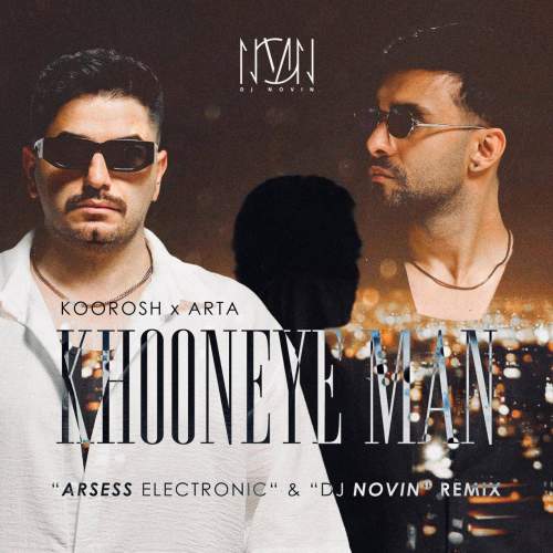 dj novin x arsess electronic khooneye man remix 2026 07 31 12 42