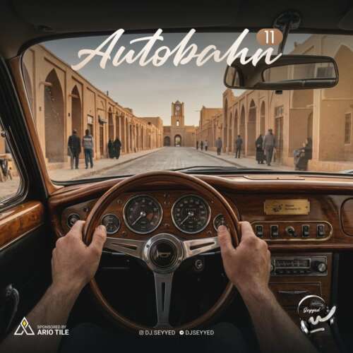 dj seyyed autobahn 11 remix 2026 07 22 09 46