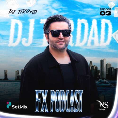 ریمیکس دیجی تیرداد پادکست اف ایکس 3 14 dj tirdad podcast fx 03 remix 2026 07 12 23 10