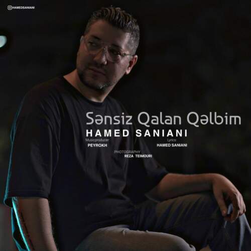 دانلود آهنگ حامد سانیانی سن سیز قالان قلبیم 10 hamed saniani sensiz qalan qelbim 2026 07 26 11 30