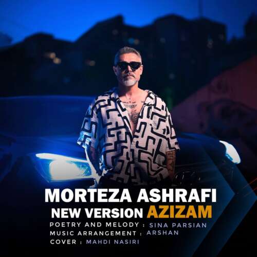 morteza ashrafi azizam new version 2026 07 20 17 30