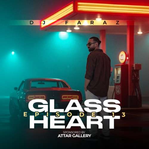 ریمیکس دیجی فراز پادکست گلس هرت 13 9 dj faraz glass heart 13 2026 08 16 16 42