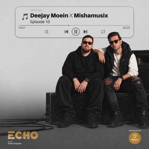 deejay moein x mishamusix echo 10 remix 2026 10 15 14 04