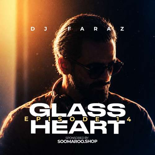 dj faraz glass heart 14 remix 2026 10 17 23 11