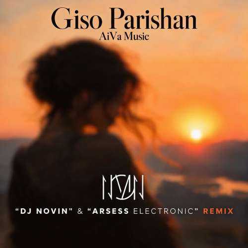dj novin x arsess electronic gisoo parishan aiva remix 2026 10 21 09 30