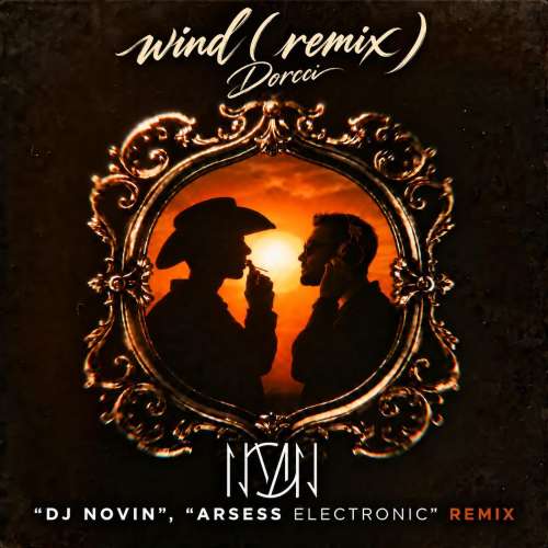 dj novin x arsess electronic wind dorcci remix 2026 10 20 23 30