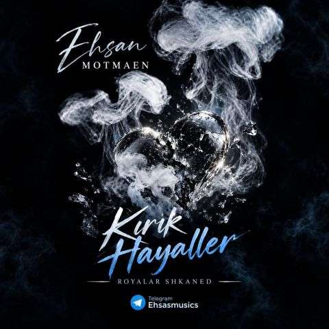 دانلود آهنگ احسان مطمئن رویای شکسته 5 ehsan motmaen kirik hayaller 2026 10 21 18 00